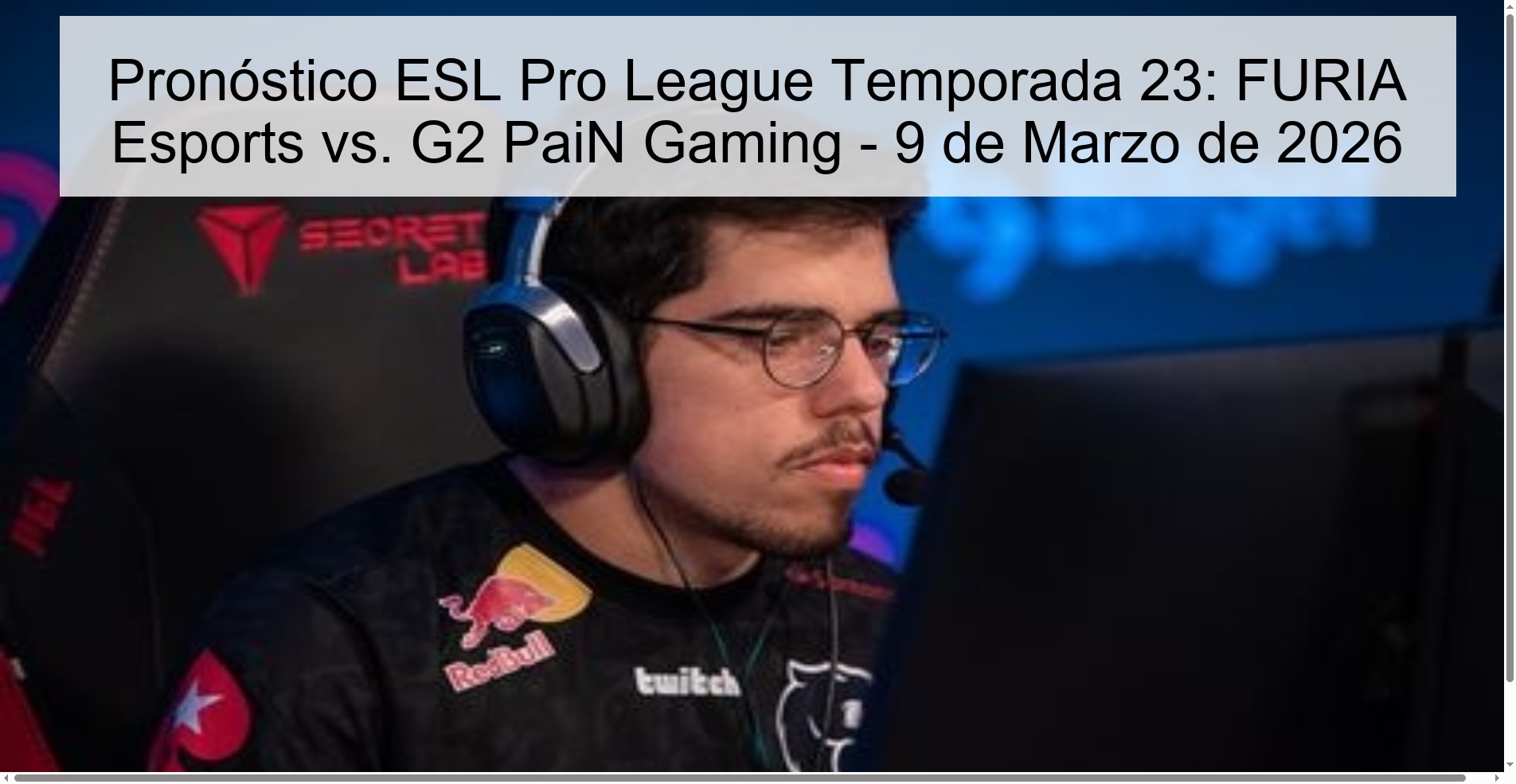 Pronóstico ESL Pro League Temporada 23: FURIA Esports vs. G2 PaiN Gaming – 9 de Marzo de 2026