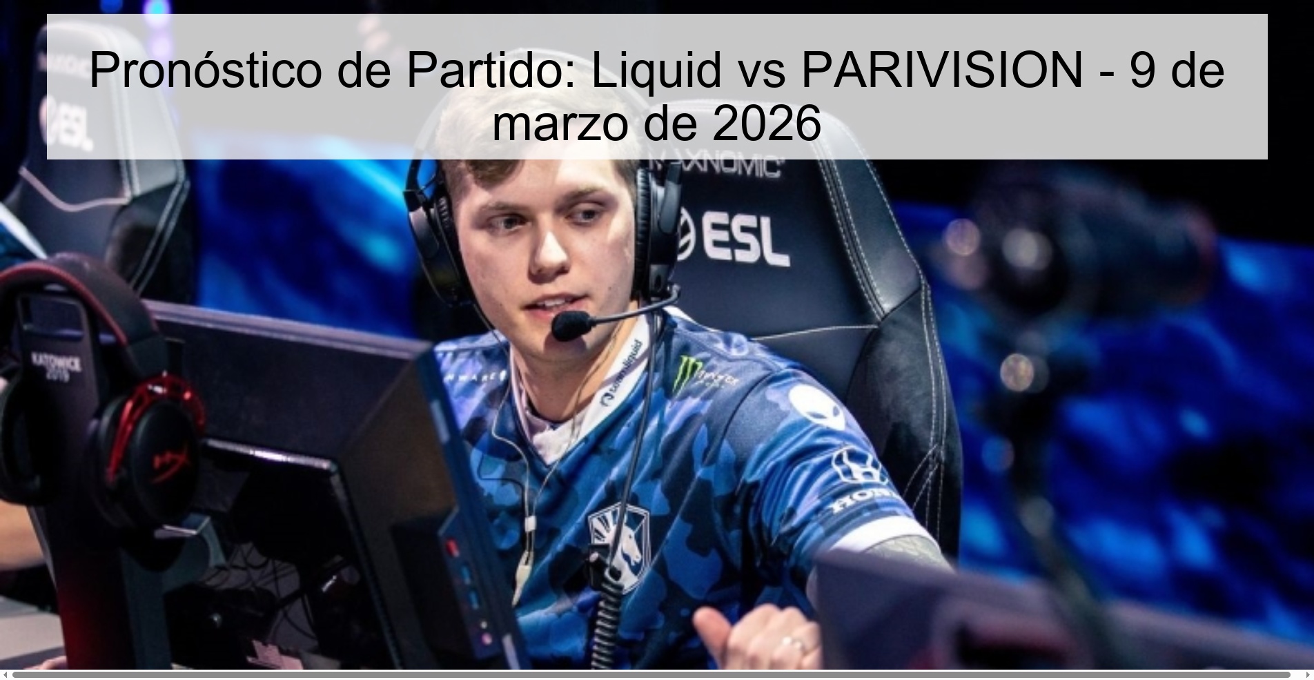 Pronóstico de Partido: Liquid vs PARIVISION – 9 de marzo de 2026
