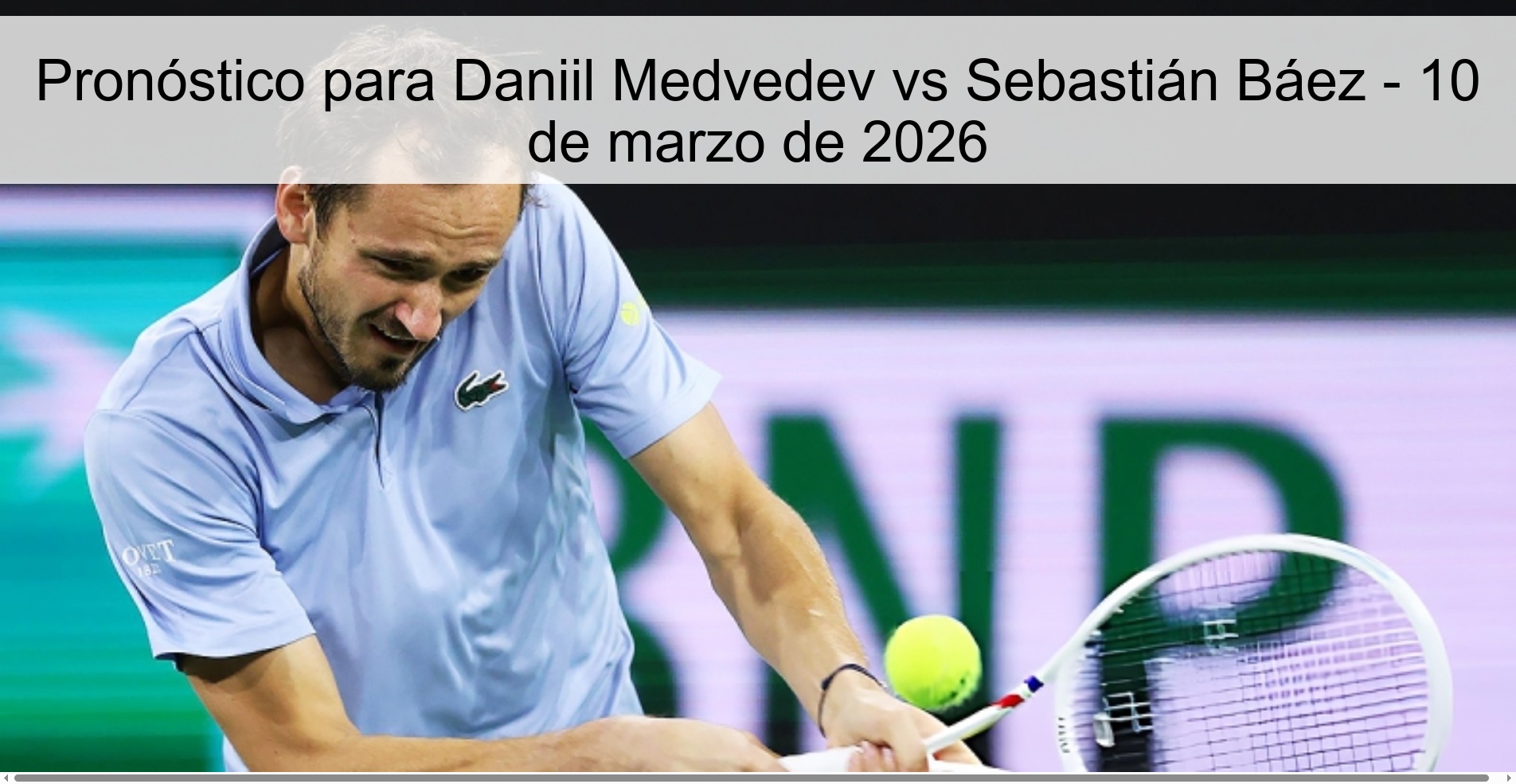 Pronóstico para Daniil Medvedev vs Sebastián Báez – 10 de marzo de 2026