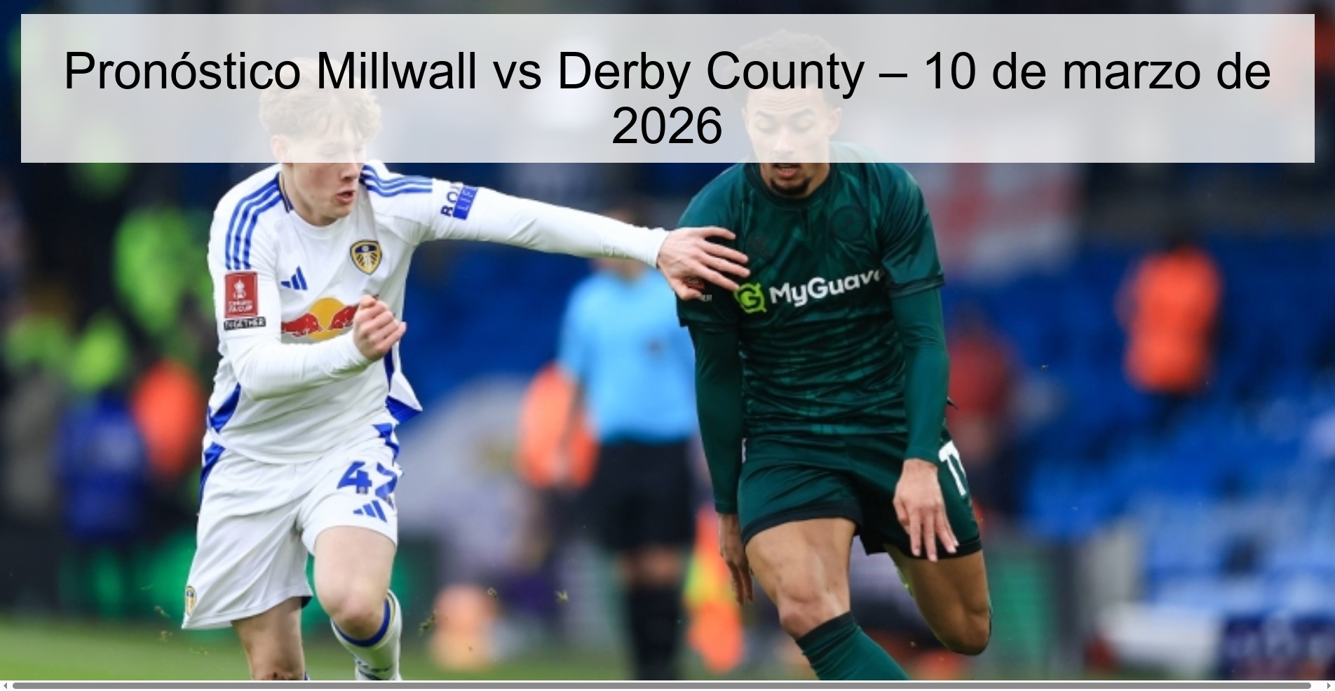 Pronóstico Millwall vs Derby County – 10 de marzo de 2026