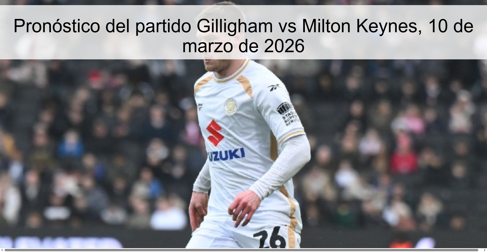 Pronóstico del partido Gilligham vs Milton Keynes, 10 de marzo de 2026