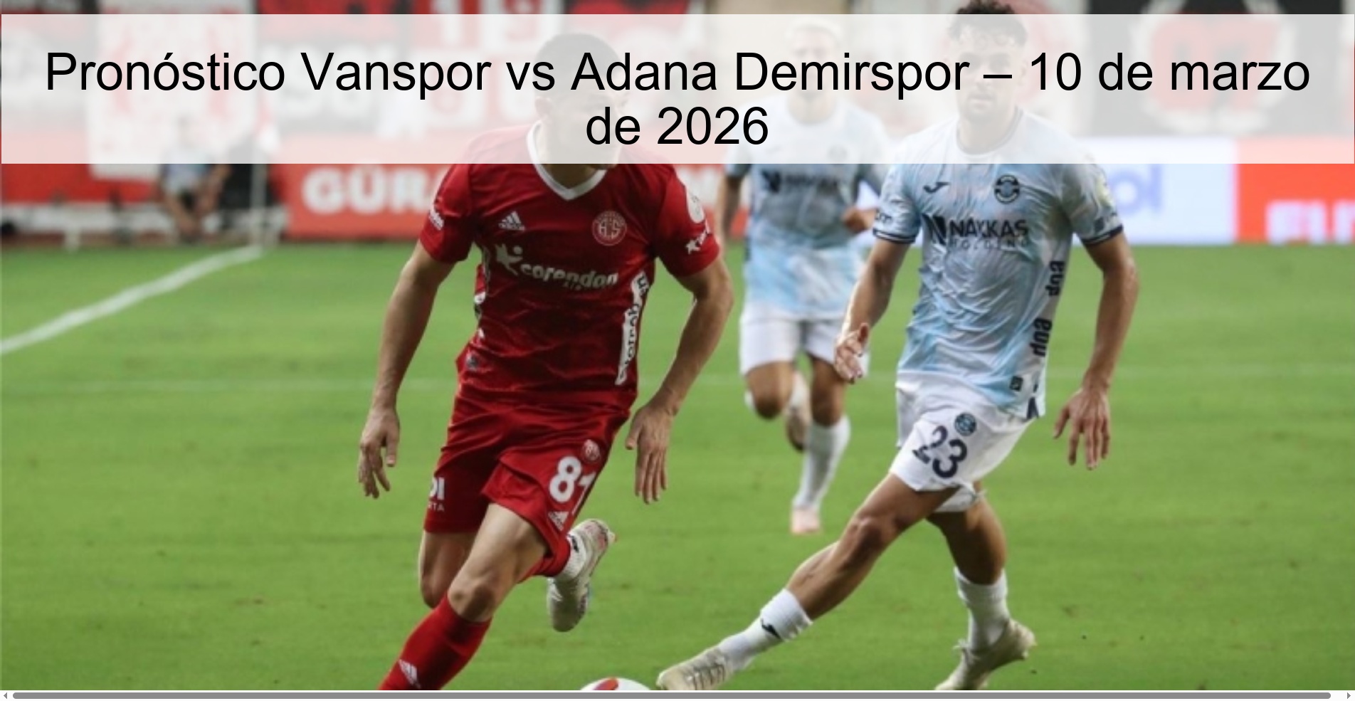 Pronóstico Vanspor vs Adana Demirspor – 10 de marzo de 2026
