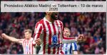 Pronóstico Atlético Madrid vs Tottenham 