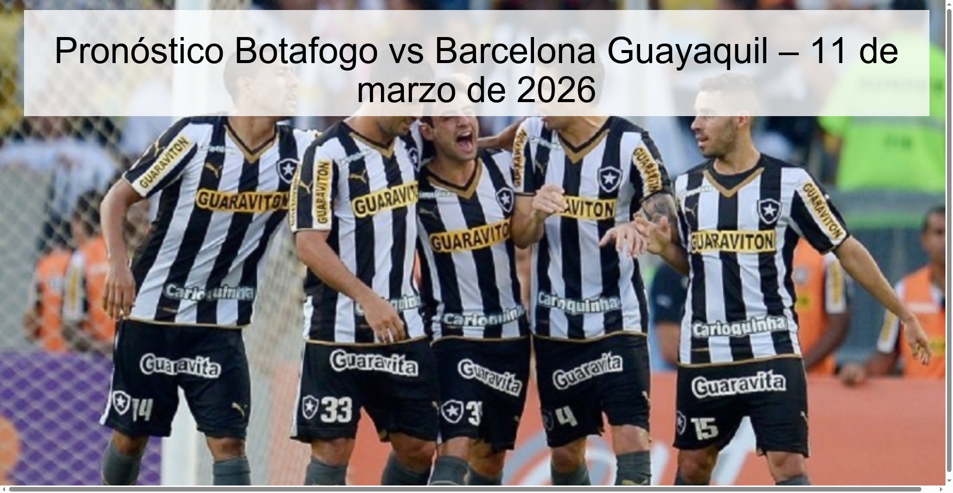 Pronóstico Botafogo vs Barcelona Guayaquil – 11 de marzo de 2026