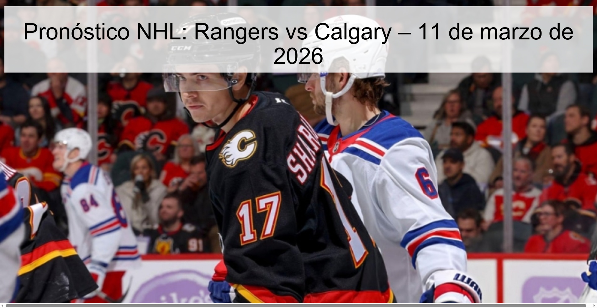 Pronóstico NHL: Rangers vs Calgary – 11 de marzo de 2026
