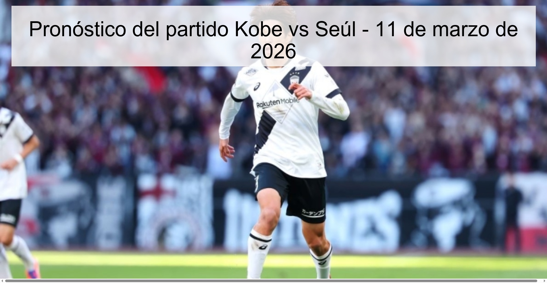 Pronóstico del partido Kobe vs Seúl – 11 de marzo de 2026