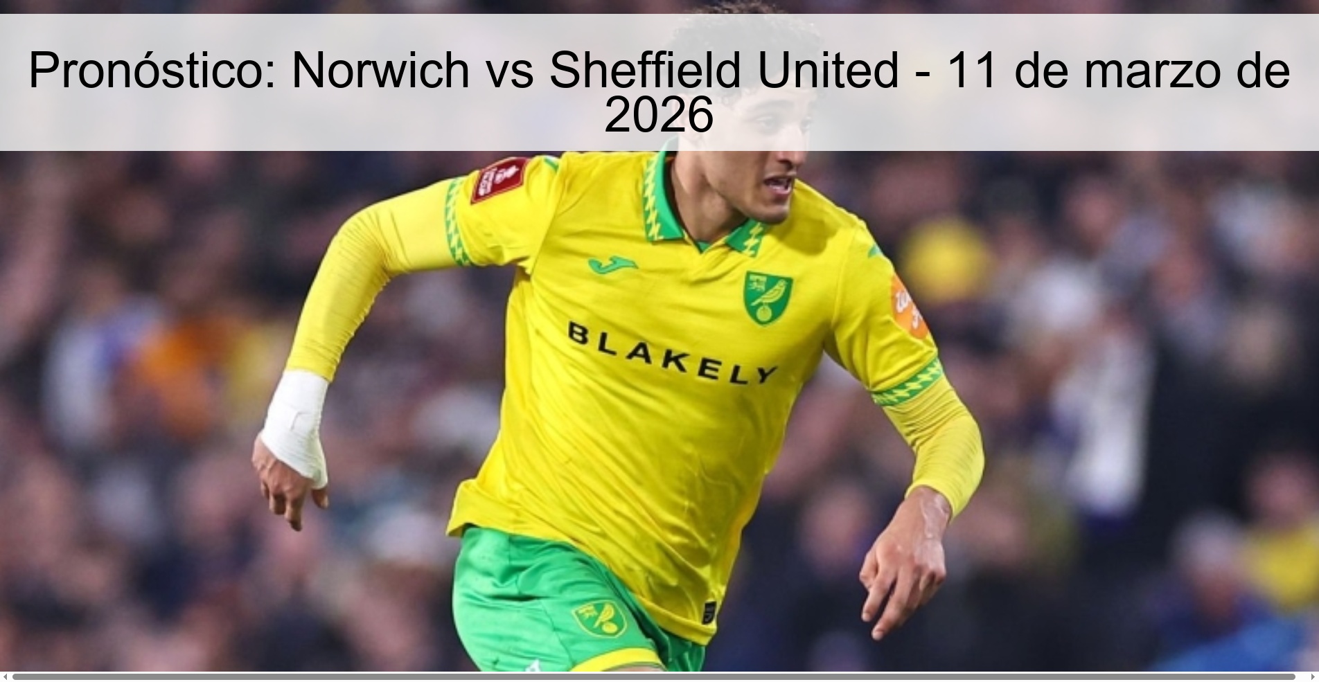 Pronóstico: Norwich vs Sheffield United – 11 de marzo de 2026