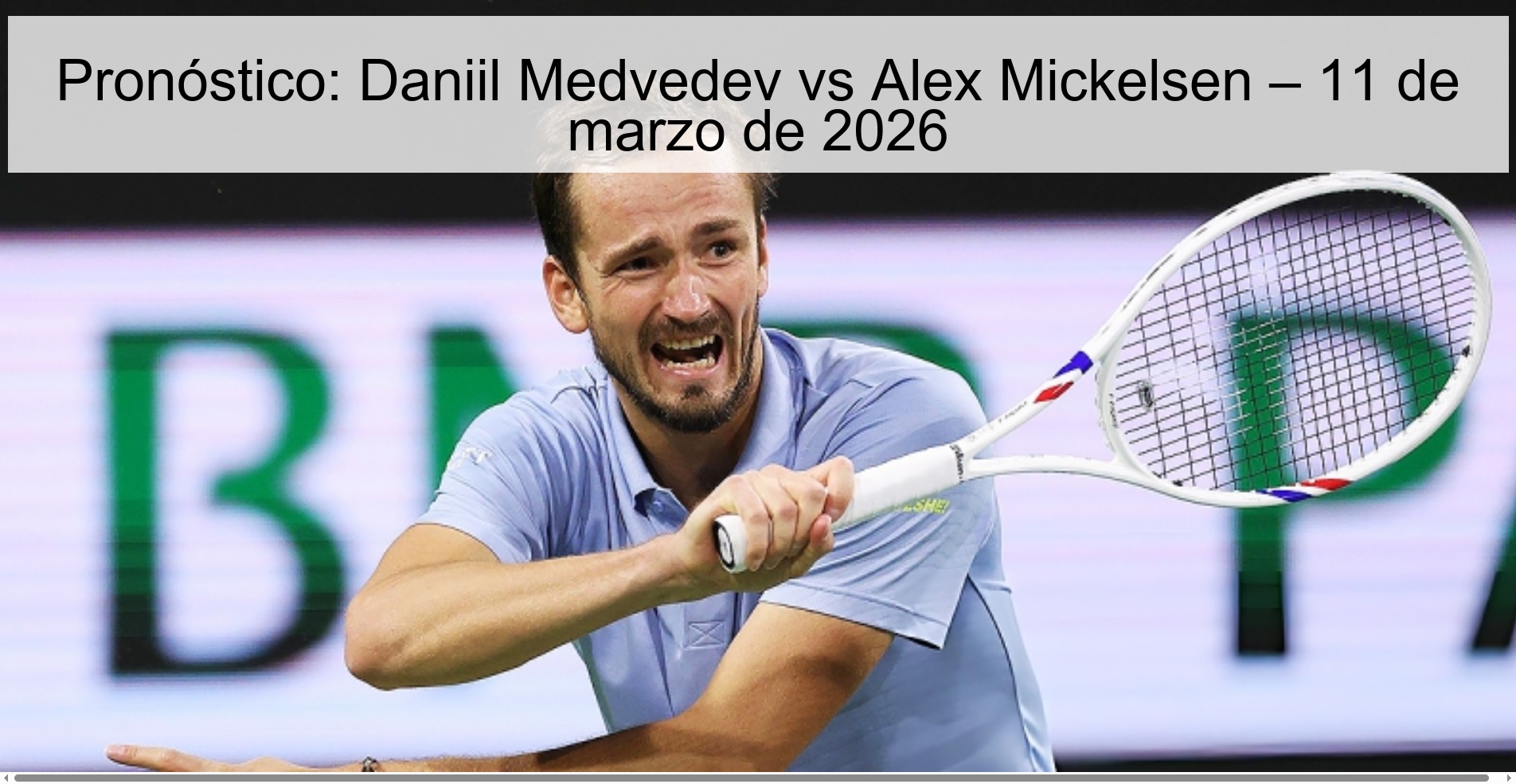Pronóstico: Daniil Medvedev vs Alex Mickelsen – 11 de marzo de 2026