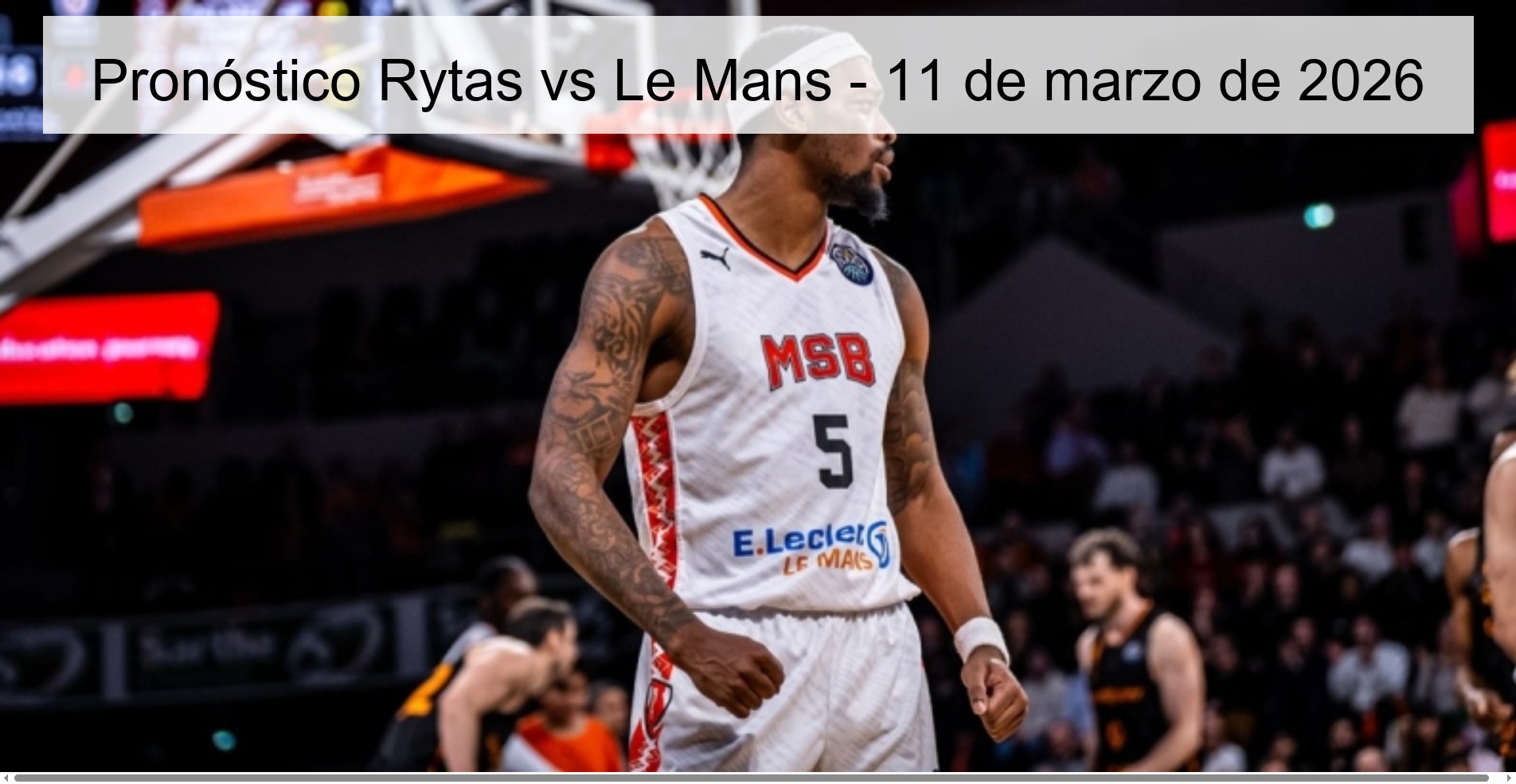 Pronóstico Rytas vs Le Mans – 11 de marzo de 2026
