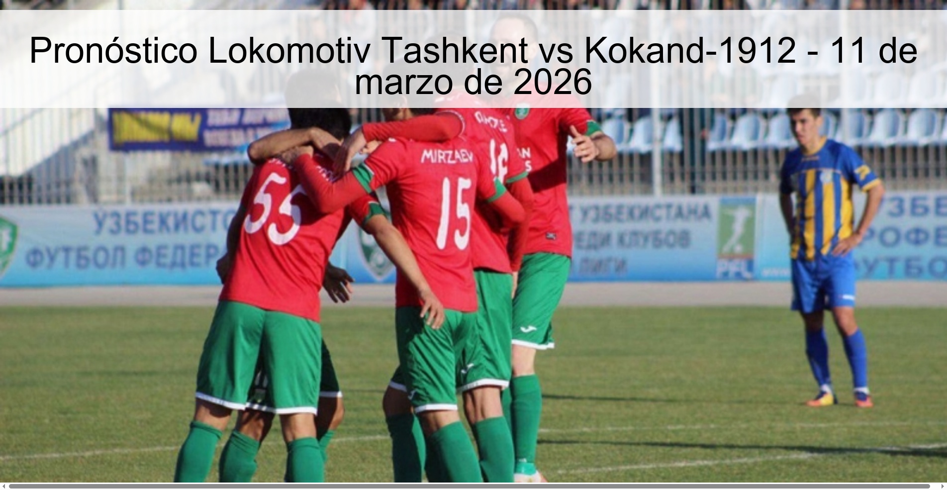 Pronóstico Lokomotiv Tashkent vs Kokand-1912 – 11 de marzo de 2026