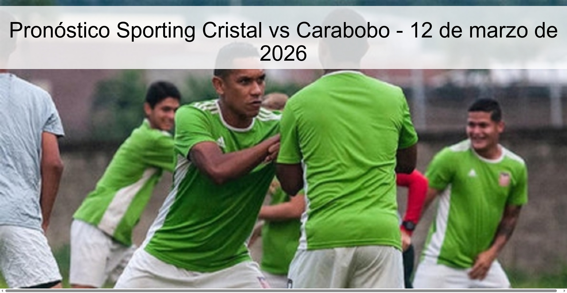 Pronóstico Sporting Cristal vs Carabobo – 12 de marzo de 2026