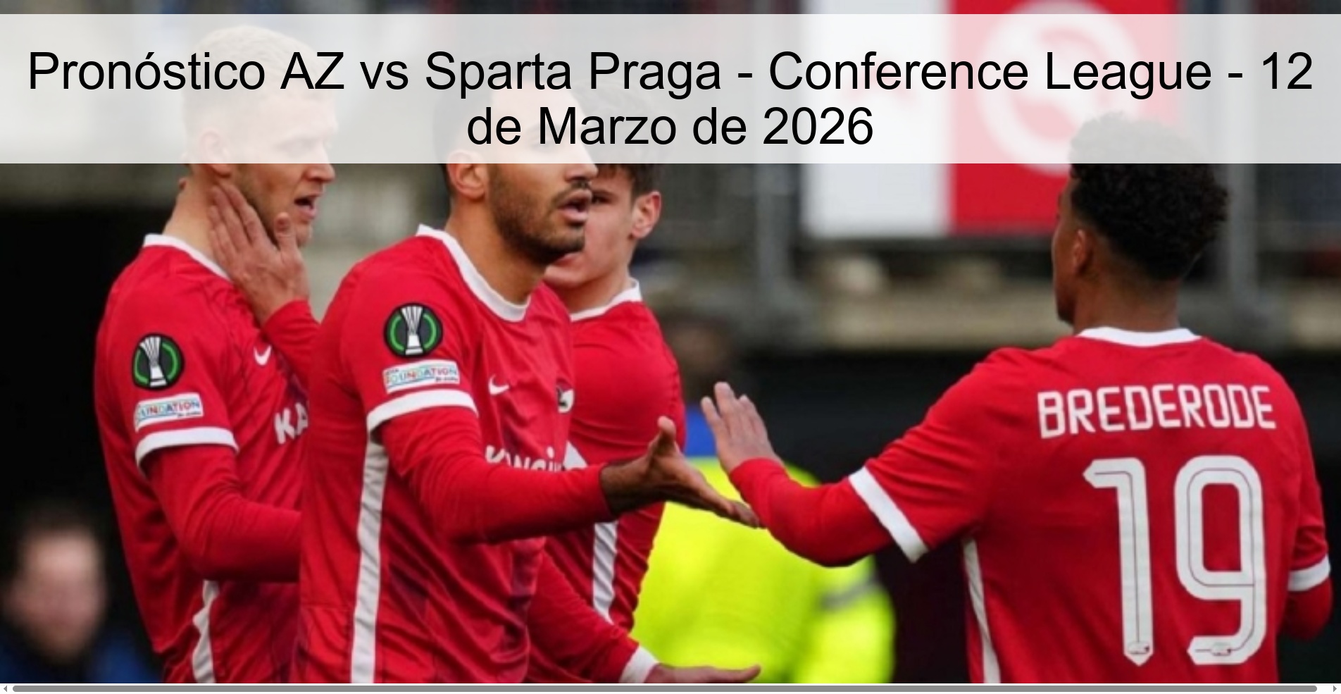 Pronóstico AZ vs Sparta Praga – Conference League – 12 de Marzo de 2026