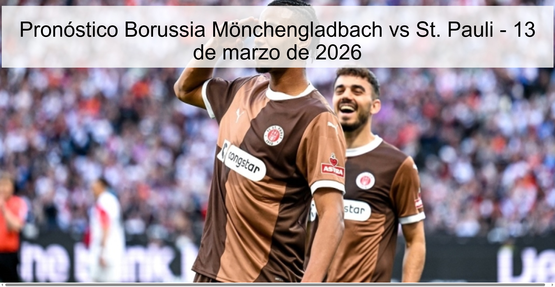 Pronóstico Borussia Mönchengladbach vs St. Pauli – 13 de marzo de 2026