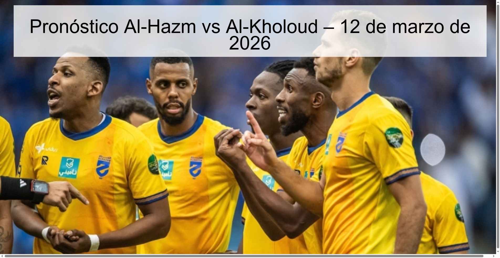 Pronóstico Al-Hazm vs Al-Kholoud – 12 de marzo de 2026