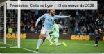 Pronóstico Celta vs Lyon – 12 de m