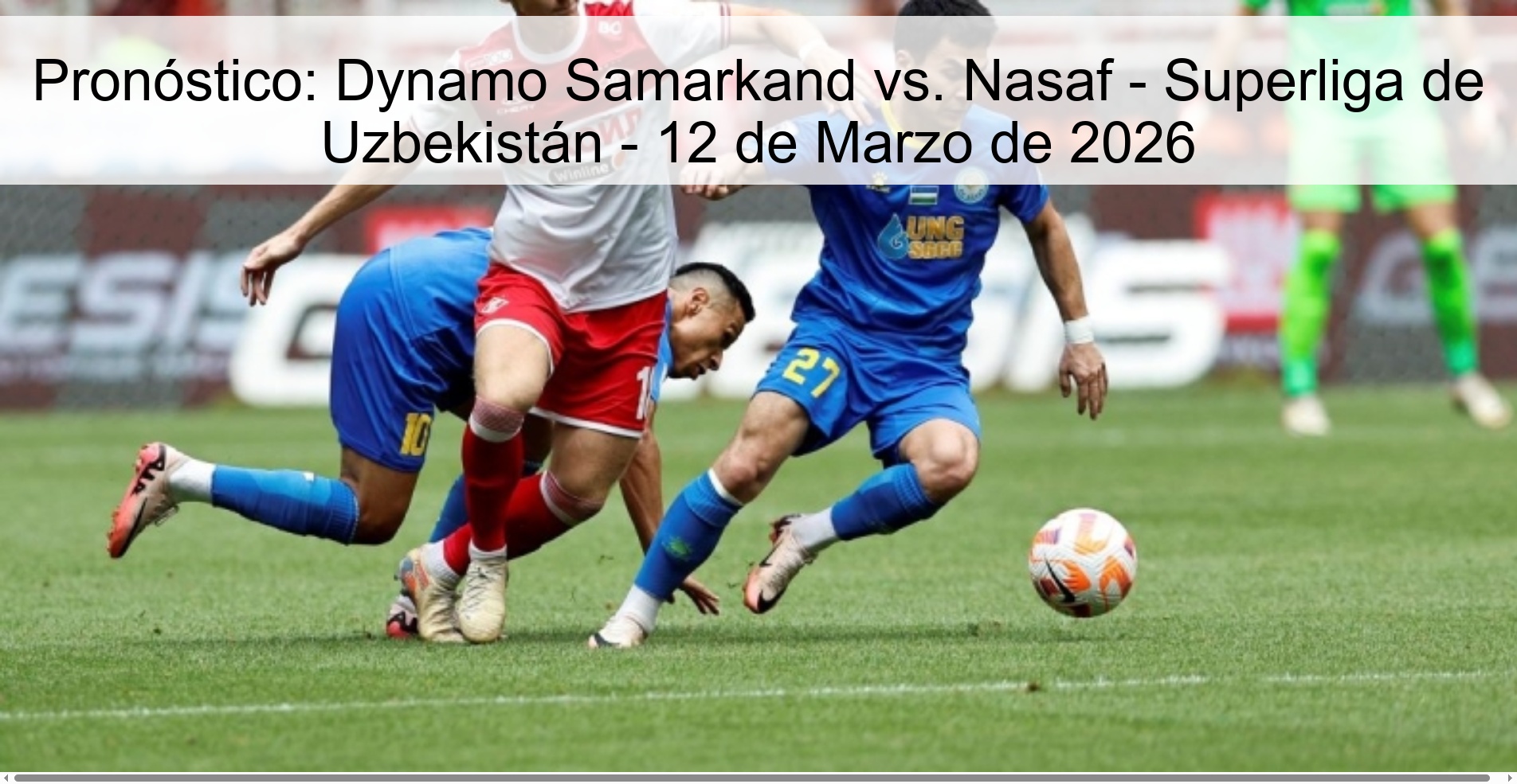 Pronóstico: Dynamo Samarkand vs. Nasaf – Superliga de Uzbekistán – 12 de Marzo de 2026