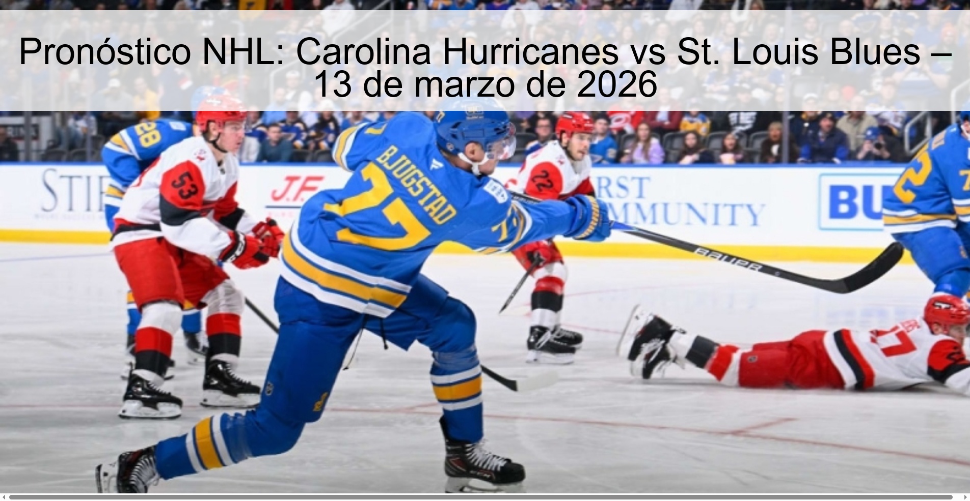 Pronóstico NHL: Carolina Hurricanes vs St. Louis Blues – 13 de marzo de 2026