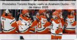 Pronóstico Toronto Maple Leafs vs Anahei