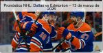 Pronóstico NHL: Dallas vs Edmonton – 13 