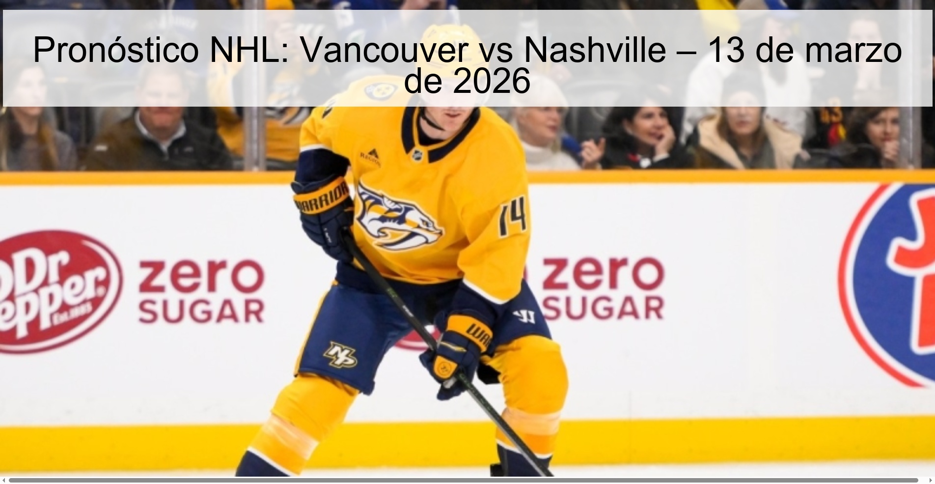 Pronóstico NHL: Vancouver vs Nashville – 13 de marzo de 2026