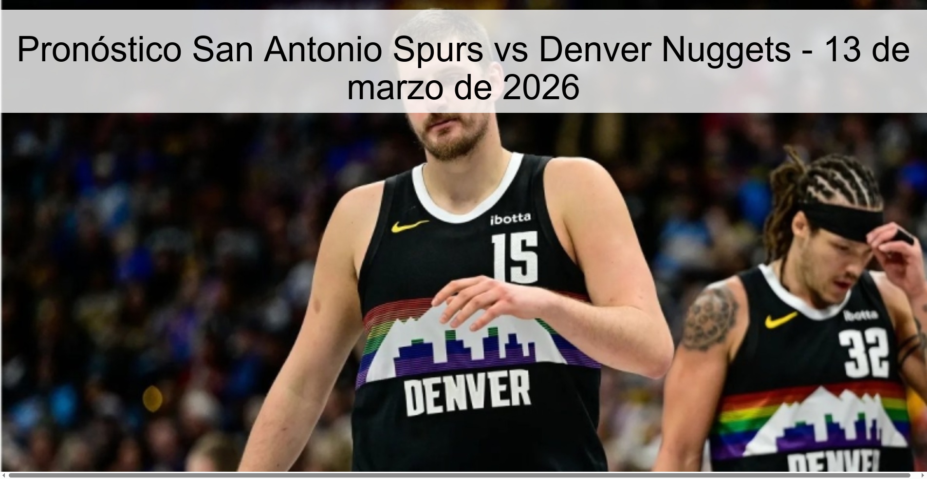Pronóstico San Antonio Spurs vs Denver Nuggets – 13 de marzo de 2026