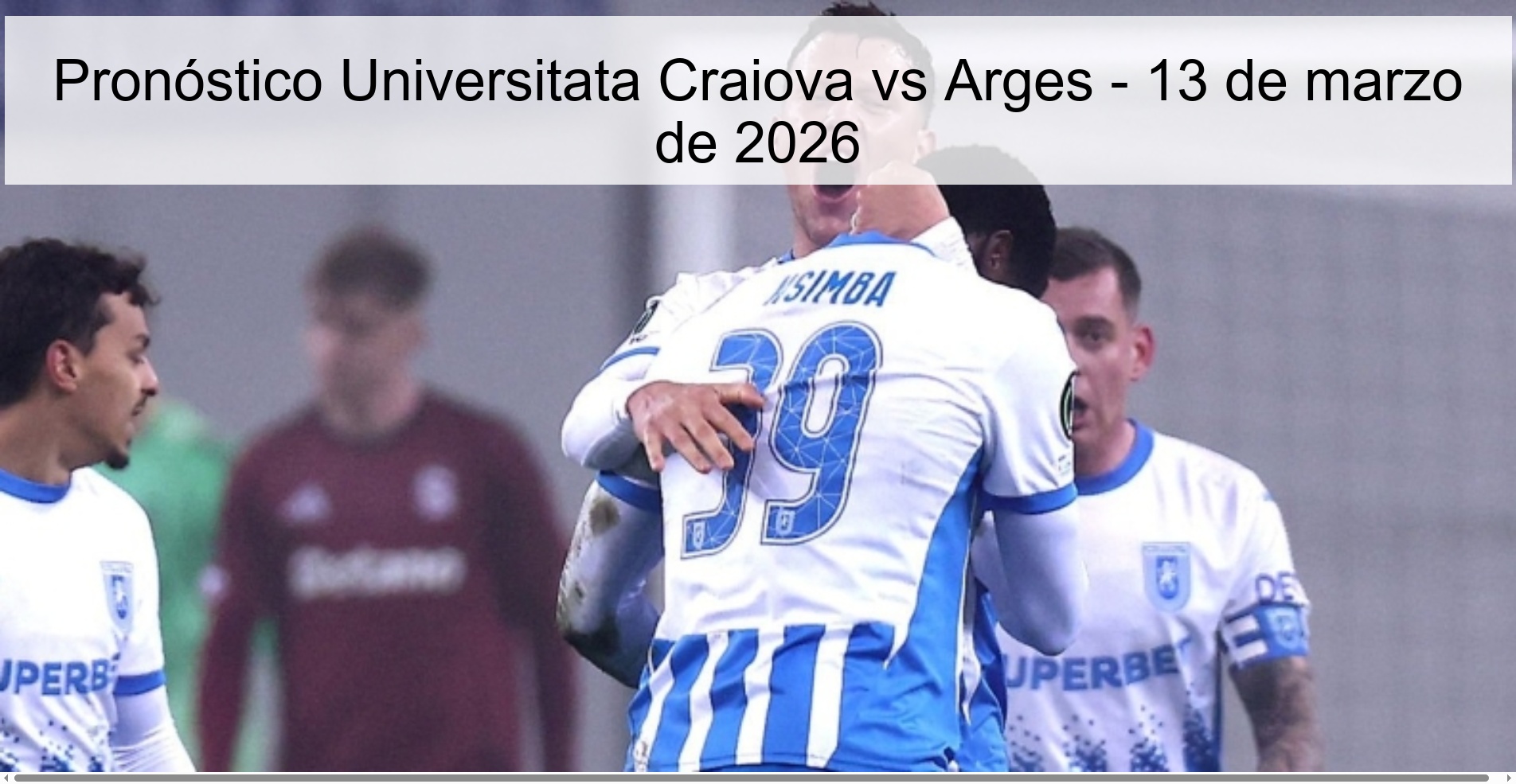 Pronóstico Universitata Craiova vs Arges – 13 de marzo de 2026