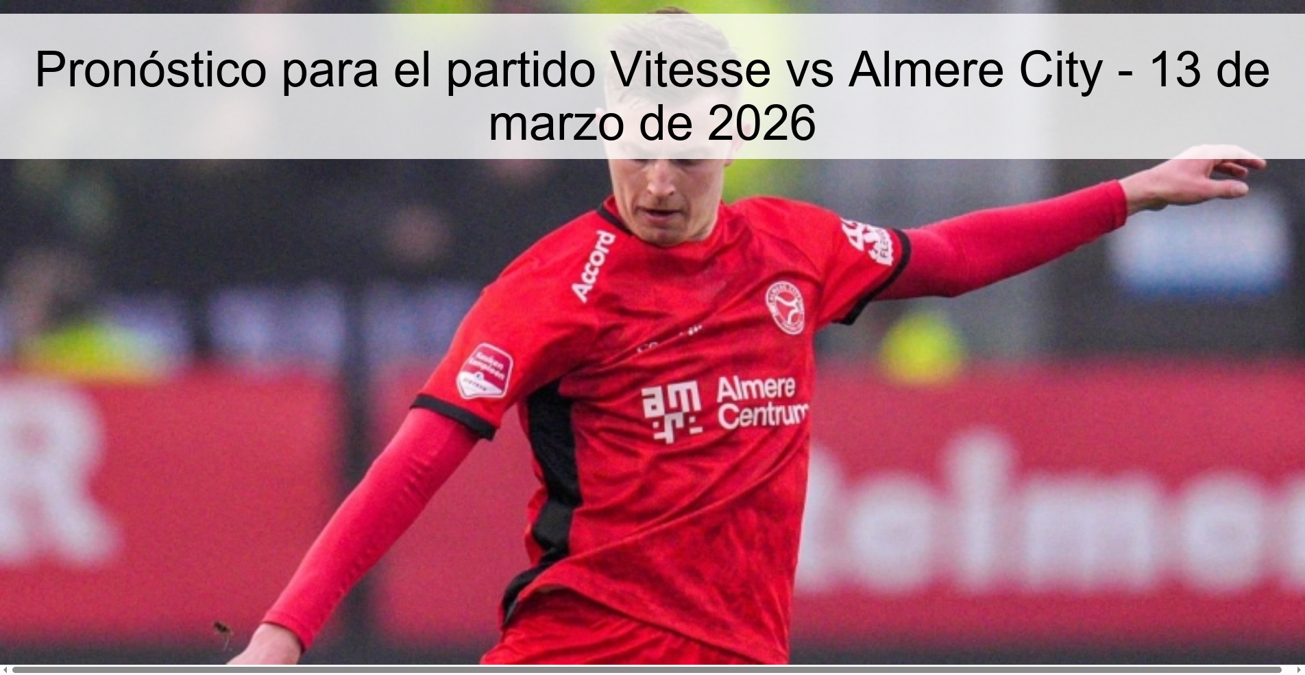 Pronóstico para el partido Vitesse vs Almere City – 13 de marzo de 2026