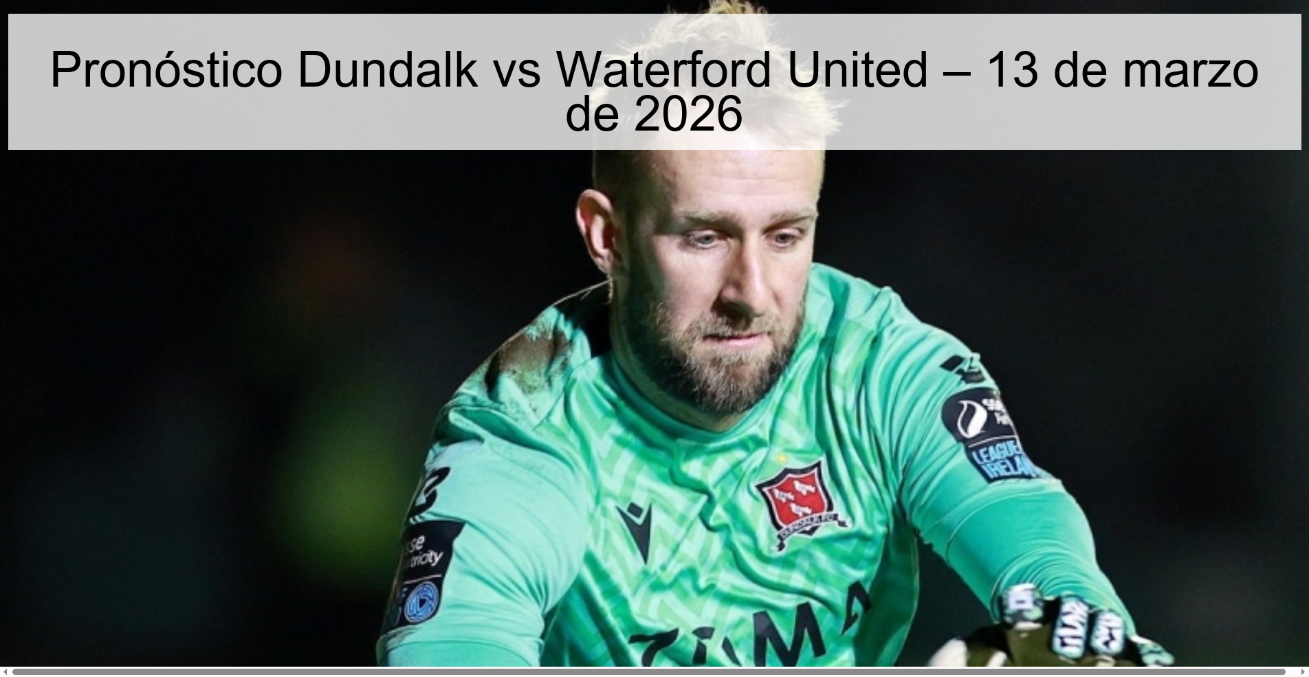 Pronóstico Dundalk vs Waterford United – 13 de marzo de 2026
