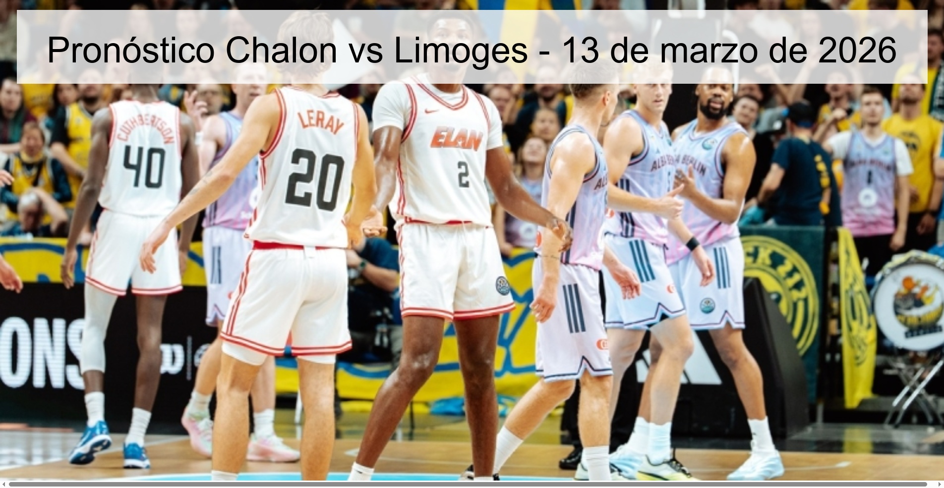 Pronóstico Chalon vs Limoges – 13 de marzo de 2026