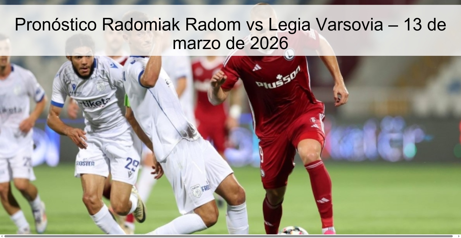 Pronóstico Radomiak Radom vs Legia Varsovia – 13 de marzo de 2026