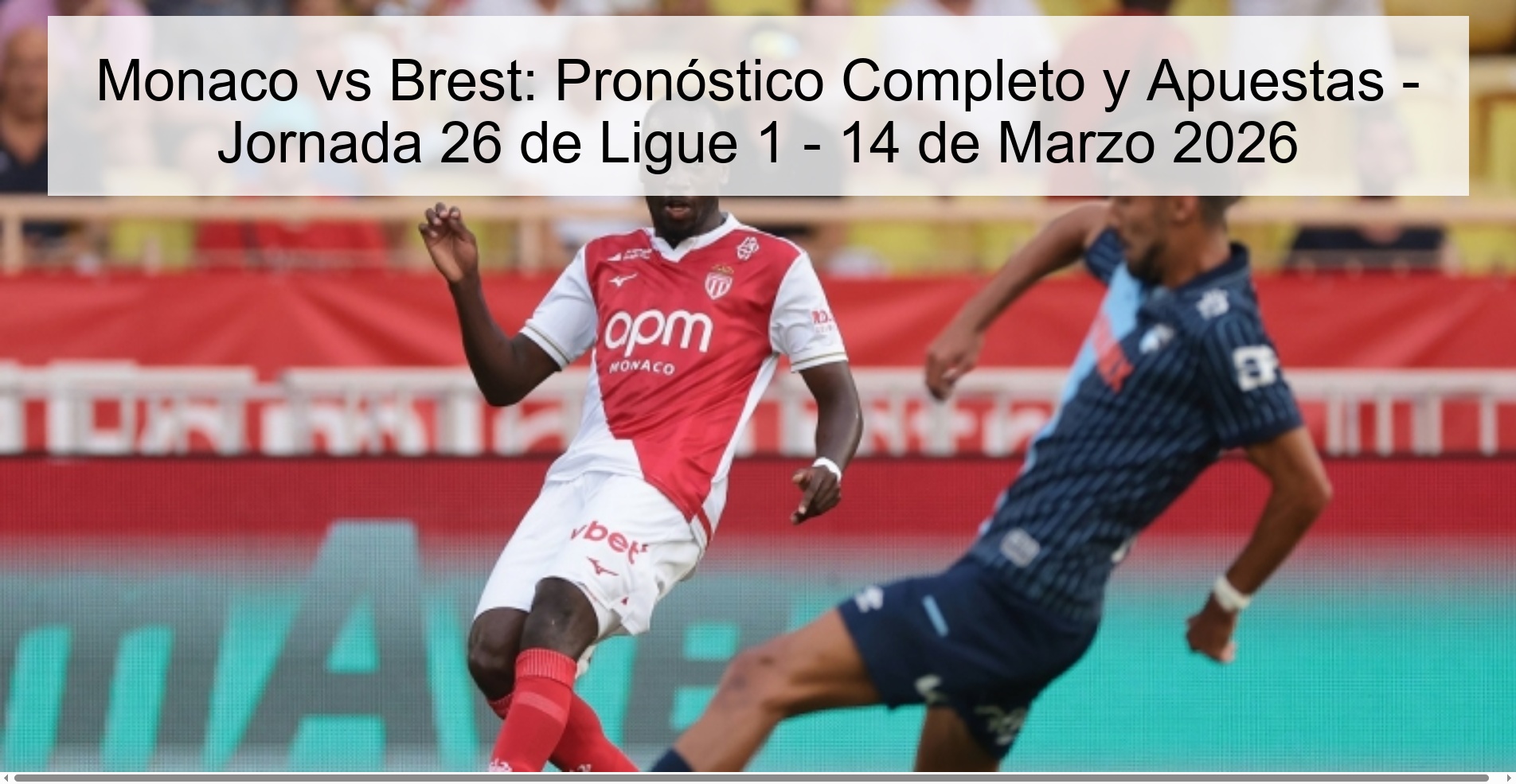 Monaco vs Brest: Pronóstico Completo y Apuestas – Jornada 26 de Ligue 1 – 14 de Marzo 2026