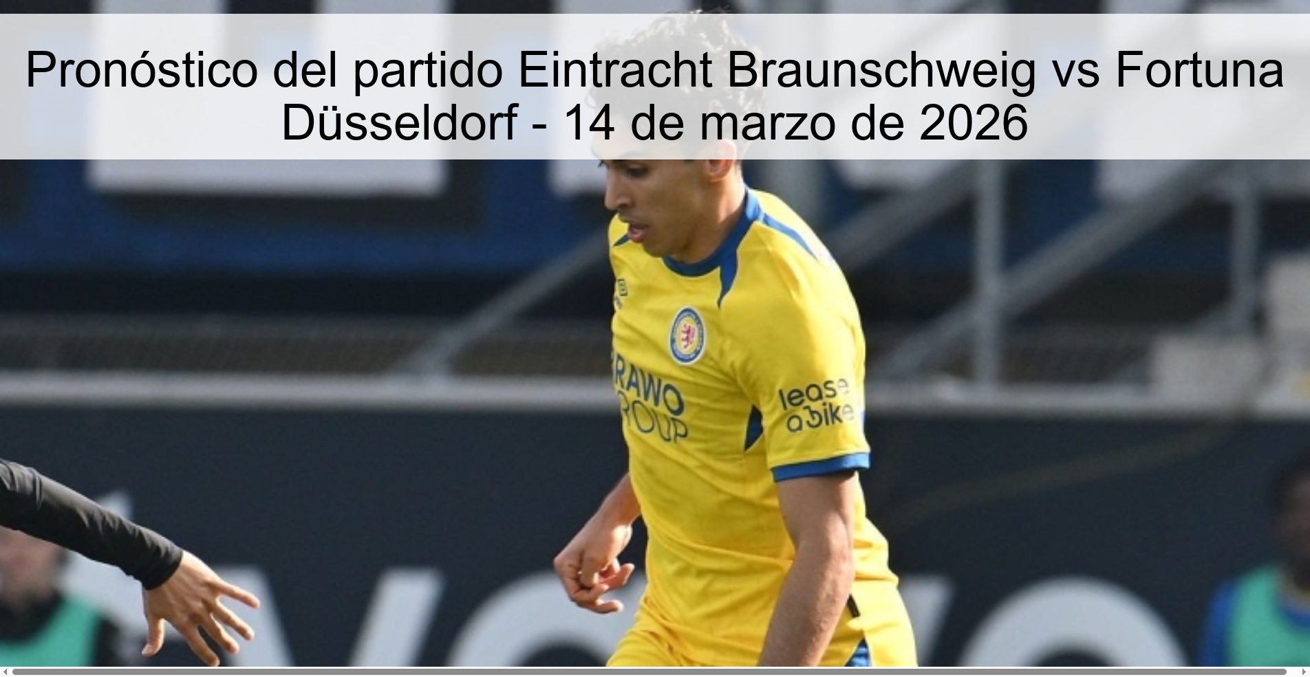 Pronóstico del partido Eintracht Braunschweig vs Fortuna Düsseldorf – 14 de marzo de 2026