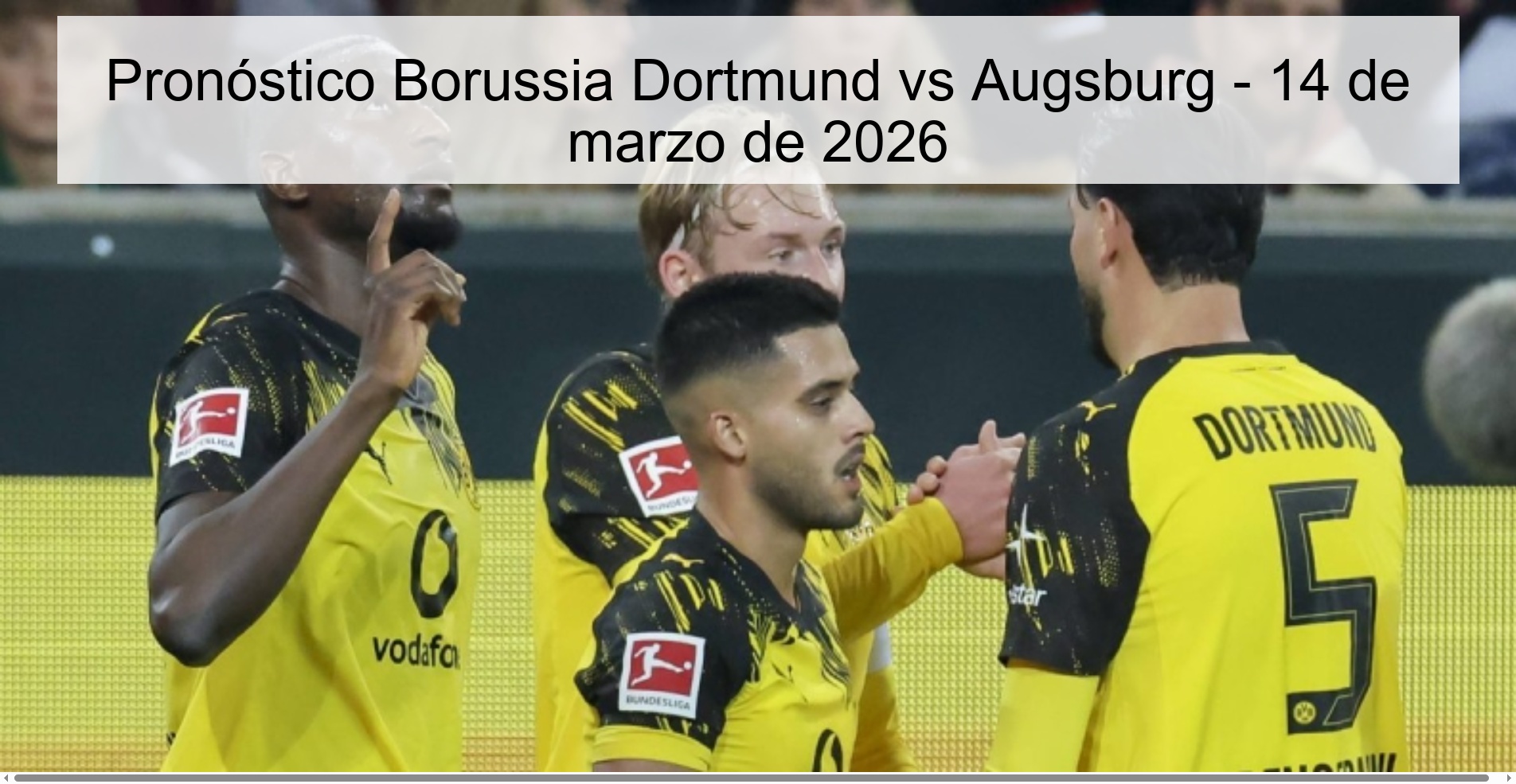 Pronóstico Borussia Dortmund vs Augsburg – 14 de marzo de 2026