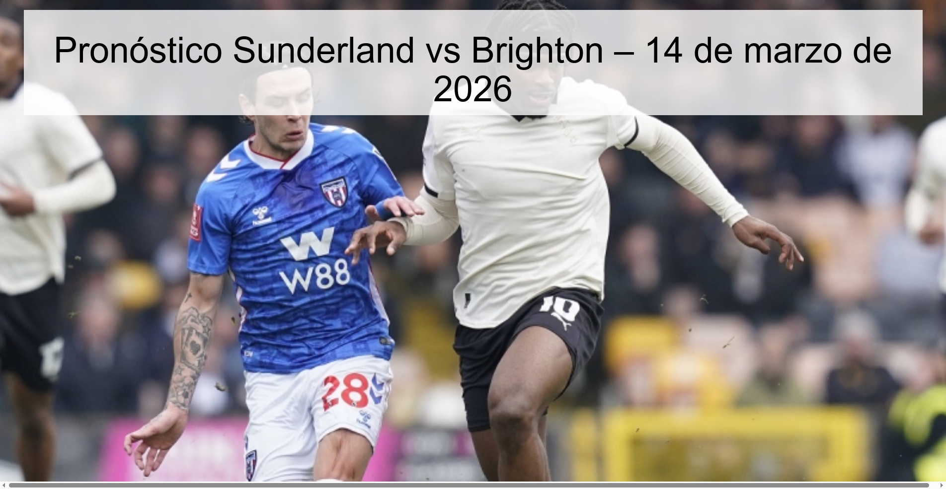 Pronóstico Sunderland vs Brighton – 14 de marzo de 2026