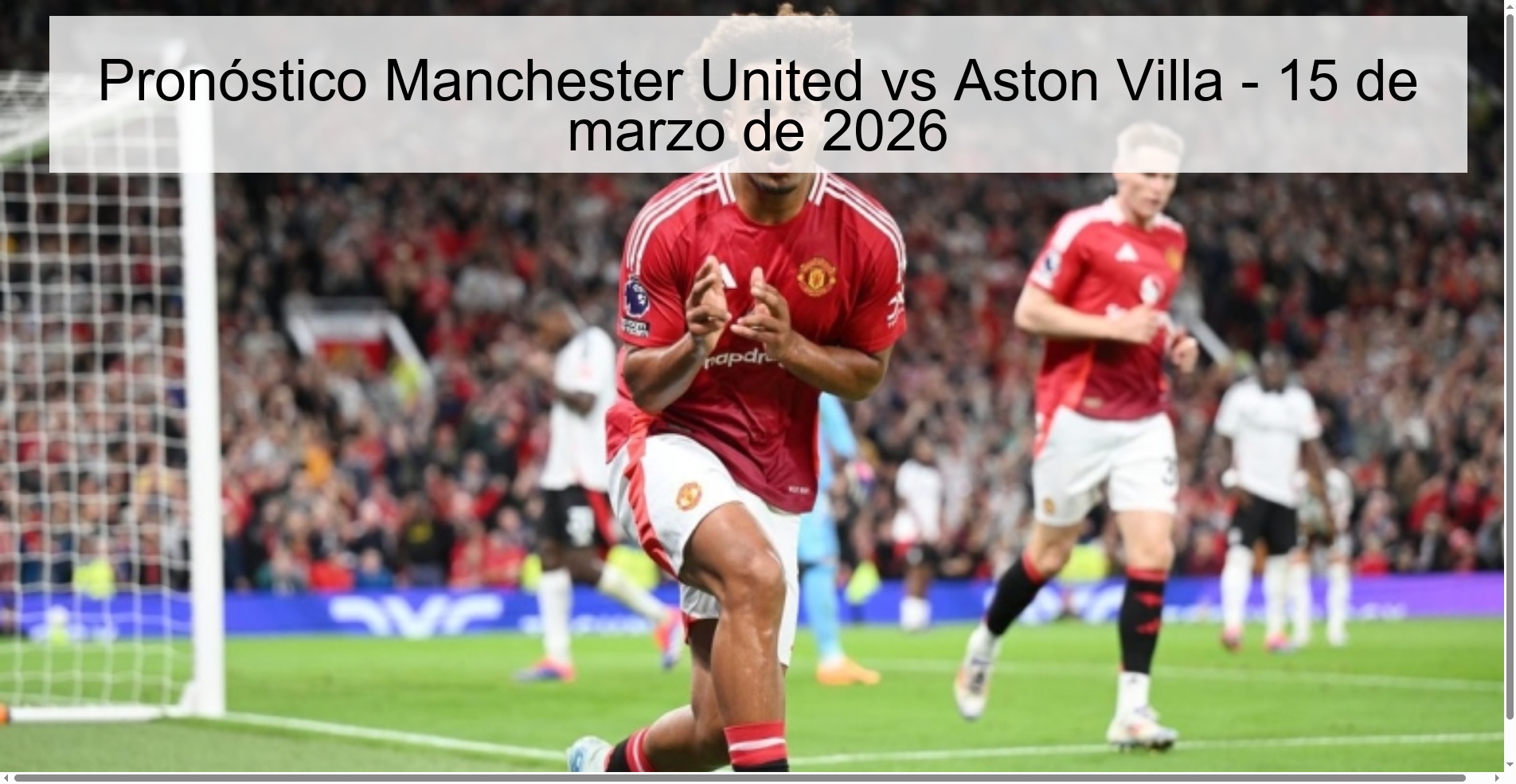 Pronóstico Manchester United vs Aston Villa – 15 de marzo de 2026