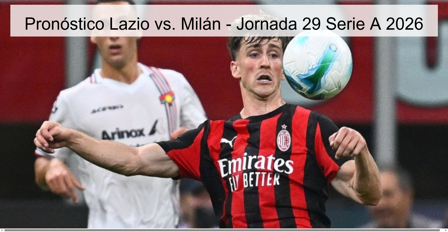 Pronóstico Lazio vs. Milán – Jornada 29 Serie A 2026