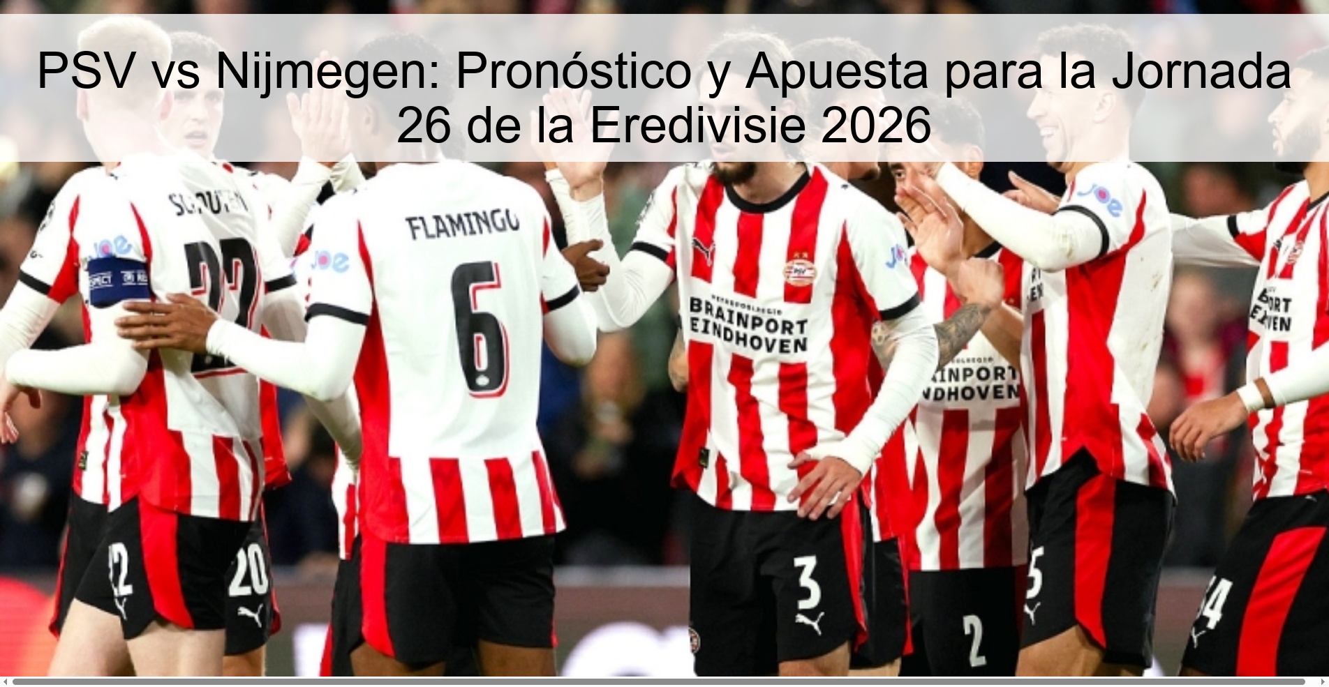PSV vs Nijmegen: Pronóstico y Apuesta para la Jornada 26 de la Eredivisie 2026