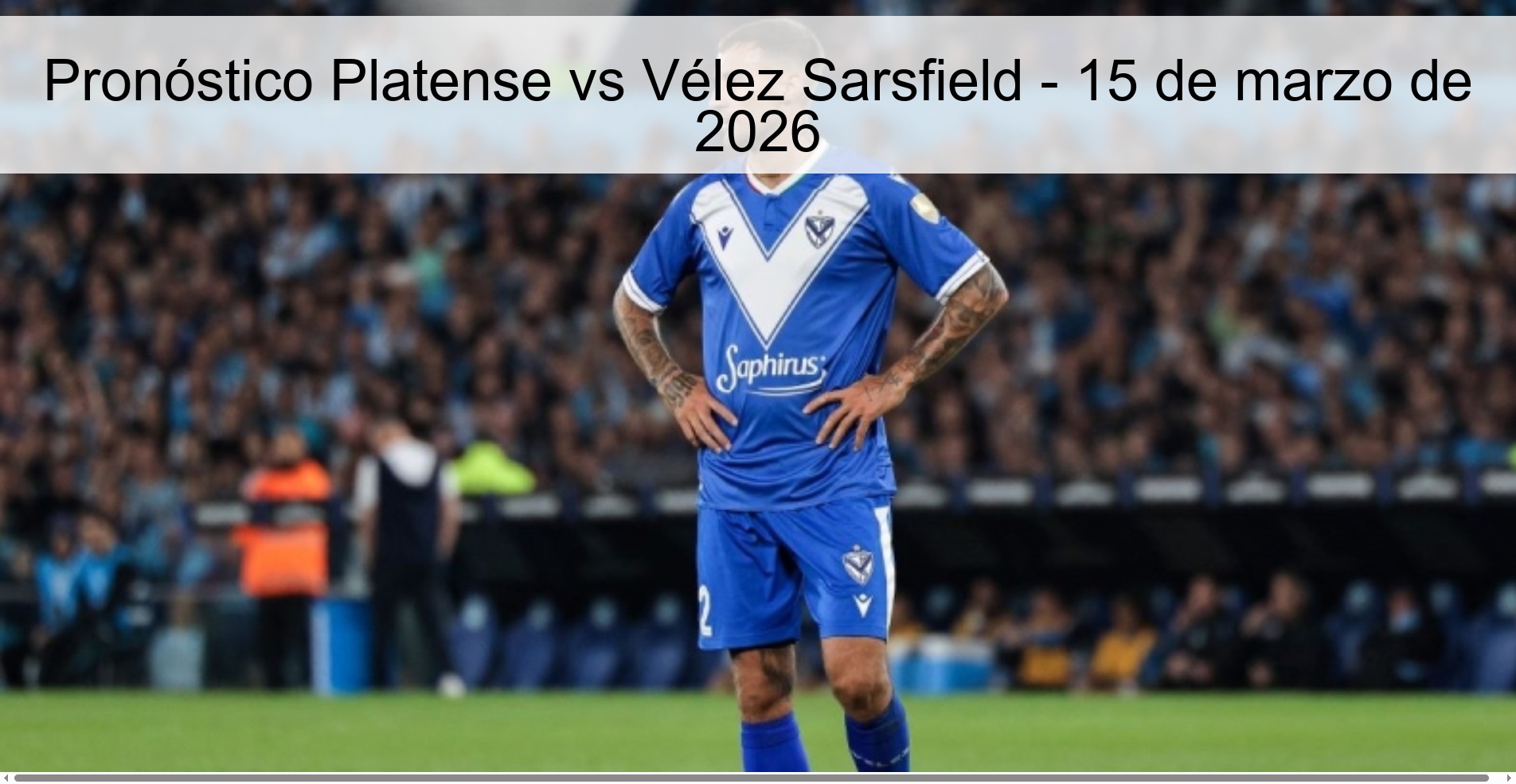 Pronóstico Platense vs Vélez Sarsfield – 15 de marzo de 2026