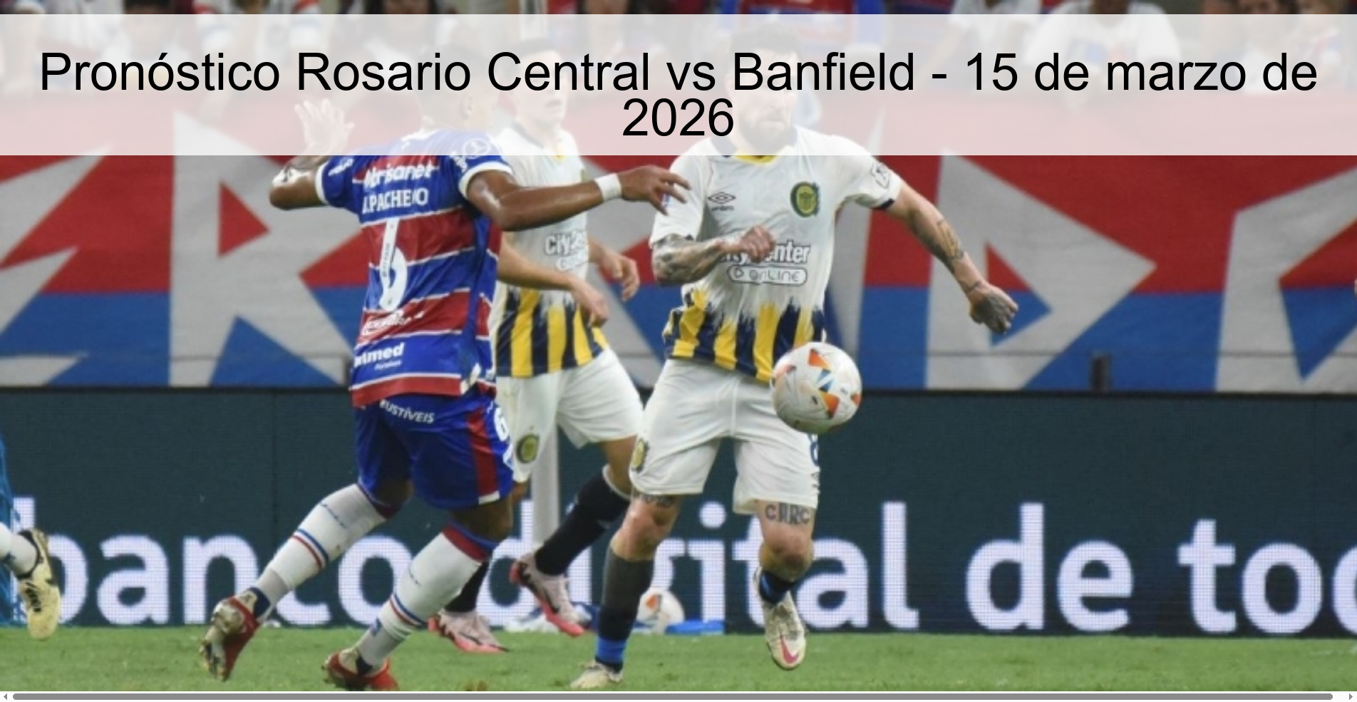 Pronóstico Rosario Central vs Banfield – 15 de marzo de 2026