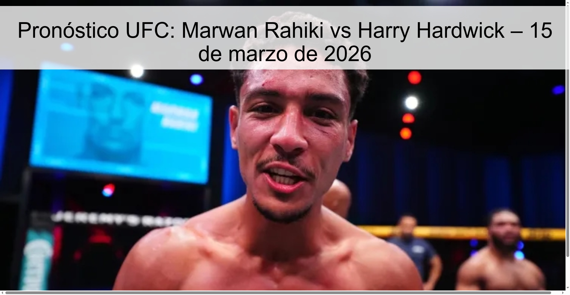 Pronóstico UFC: Marwan Rahiki vs Harry Hardwick – 15 de marzo de 2026