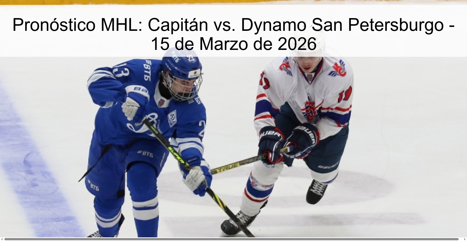 Pronóstico MHL: Capitán vs. Dynamo San Petersburgo – 15 de Marzo de 2026