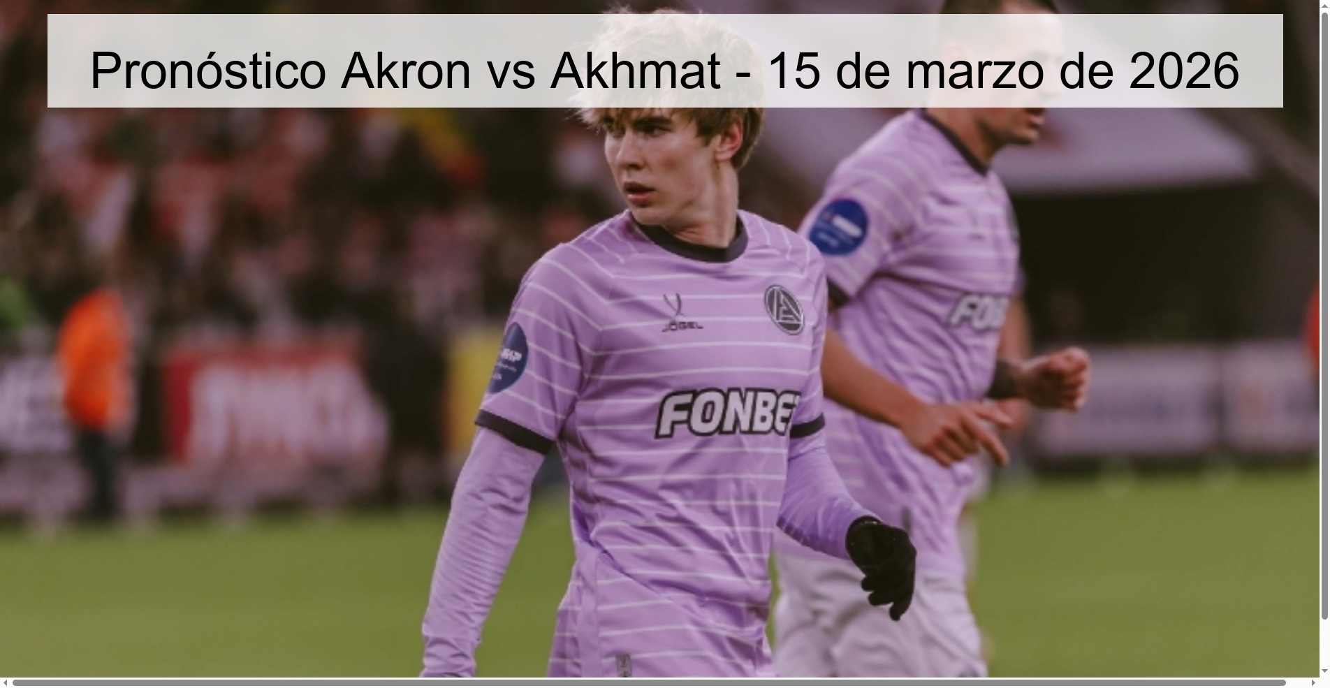 Pronóstico Akron vs Akhmat – 15 de marzo de 2026