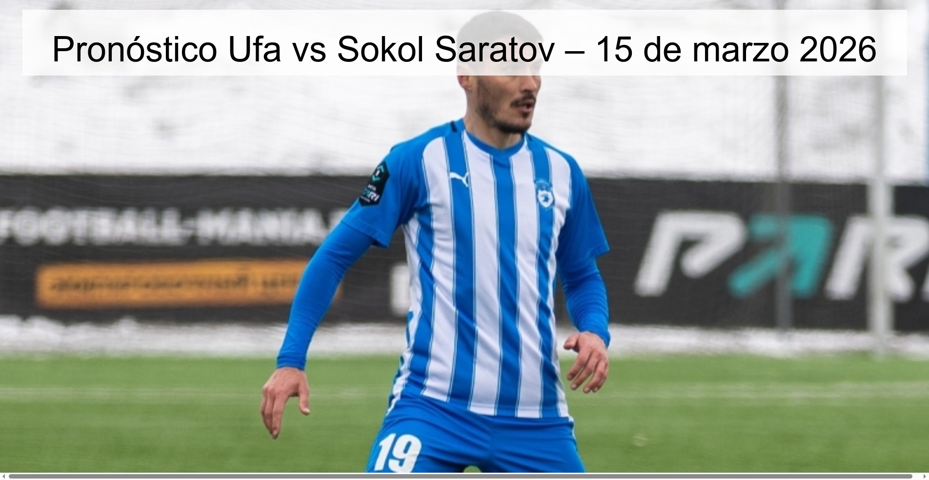 Pronóstico Ufa vs Sokol Saratov – 15 de marzo 2026