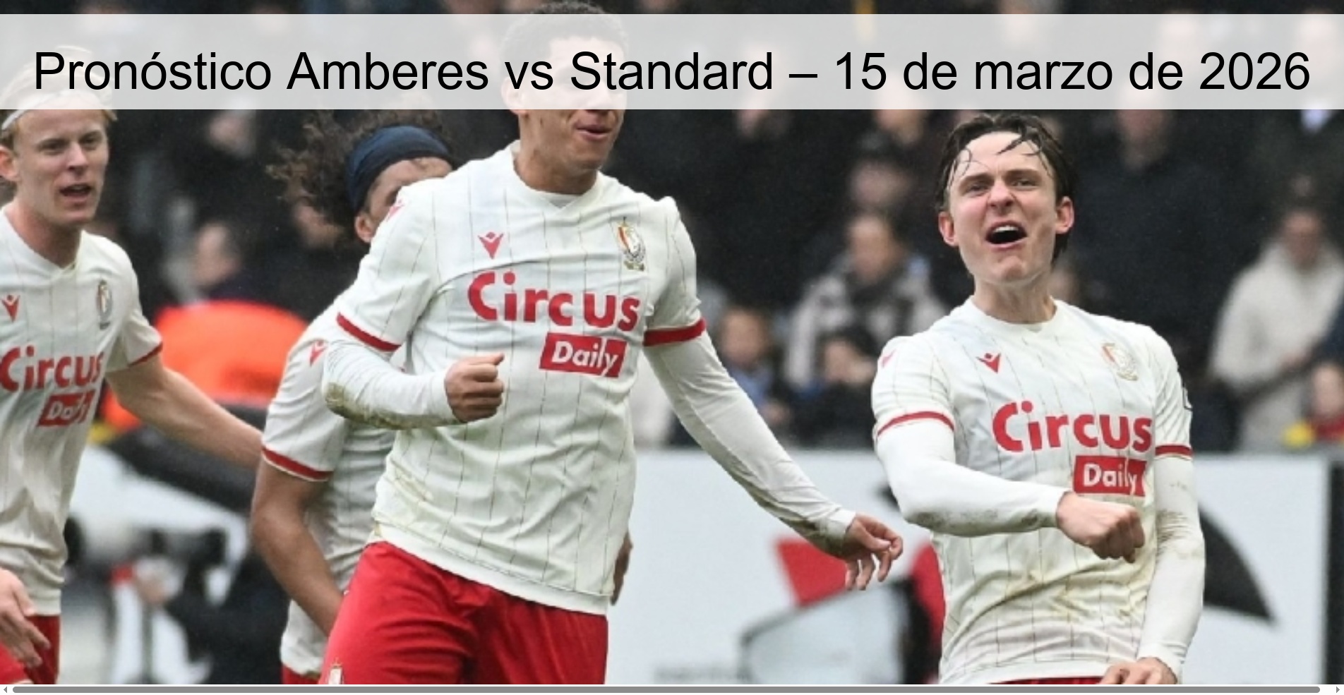 Pronóstico Amberes vs Standard – 15 de marzo de 2026