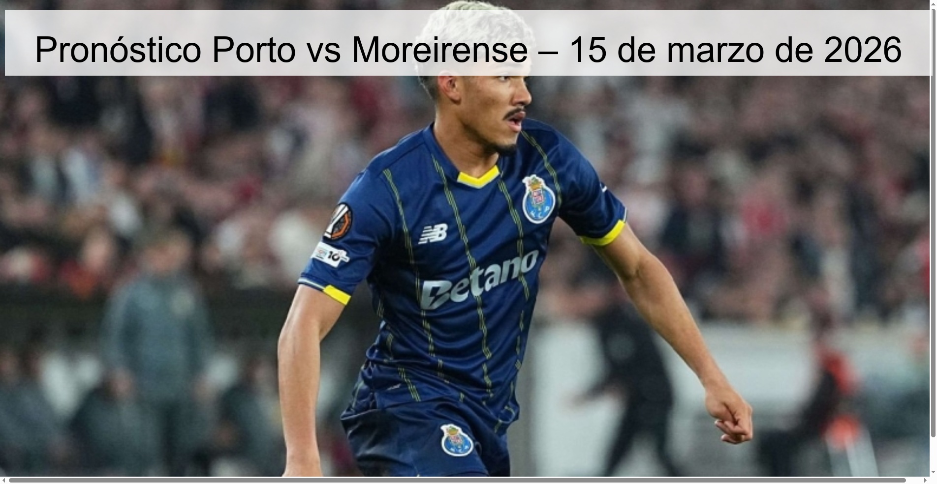 Pronóstico Porto vs Moreirense – 15 de marzo de 2026