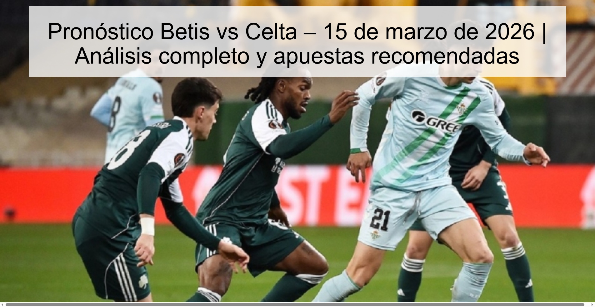 Pronóstico Betis vs Celta – 15 de marzo de 2026 | Análisis completo y apuestas recomendadas