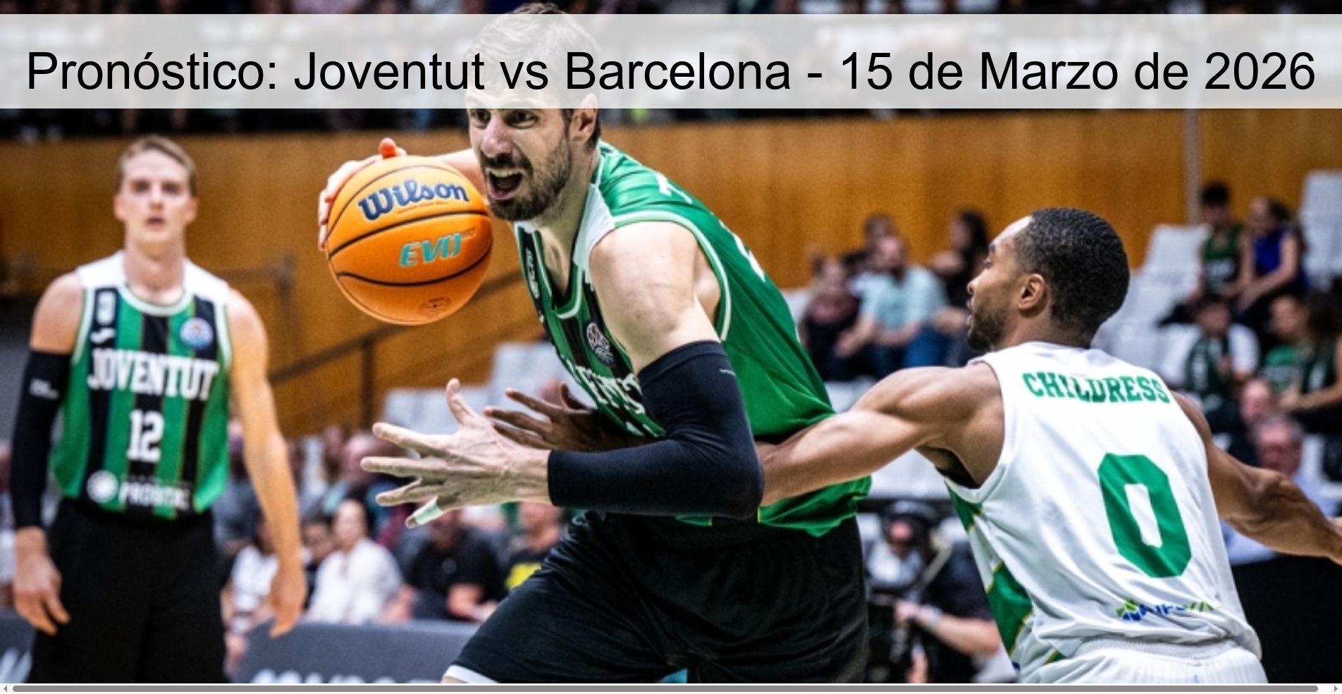 Pronóstico: Joventut vs Barcelona – 15 de Marzo de 2026