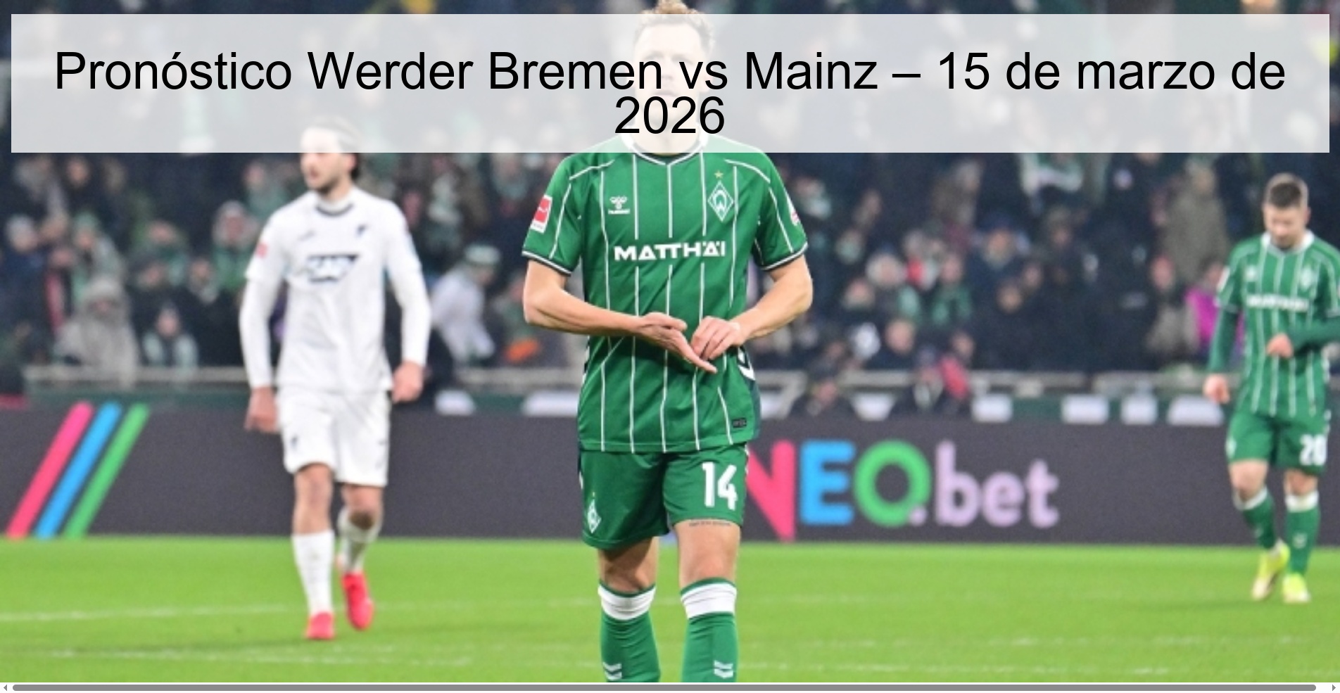 Pronóstico Werder Bremen vs Mainz – 15 de marzo de 2026