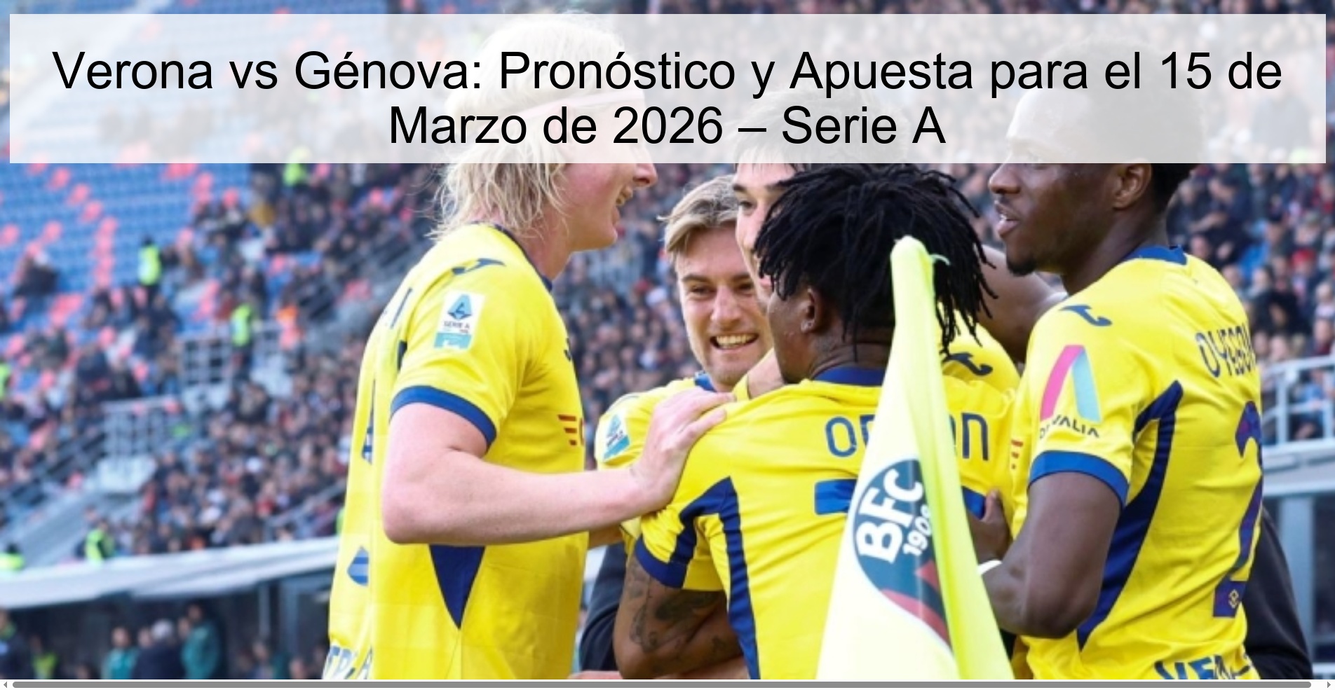 Verona vs Génova: Pronóstico y Apuesta para el 15 de Marzo de 2026 – Serie A