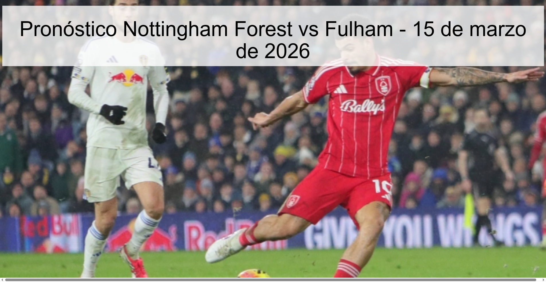 Pronóstico Nottingham Forest vs Fulham – 15 de marzo de 2026